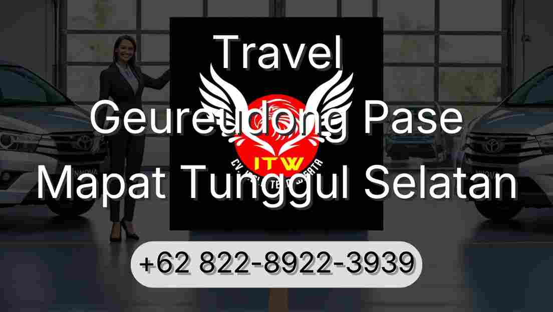 Travel Geureudong Pase Mapat Tunggul Selatan