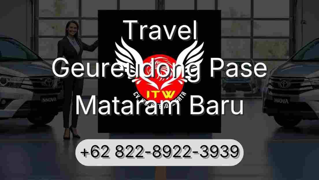 Travel Geureudong Pase Mataram Baru