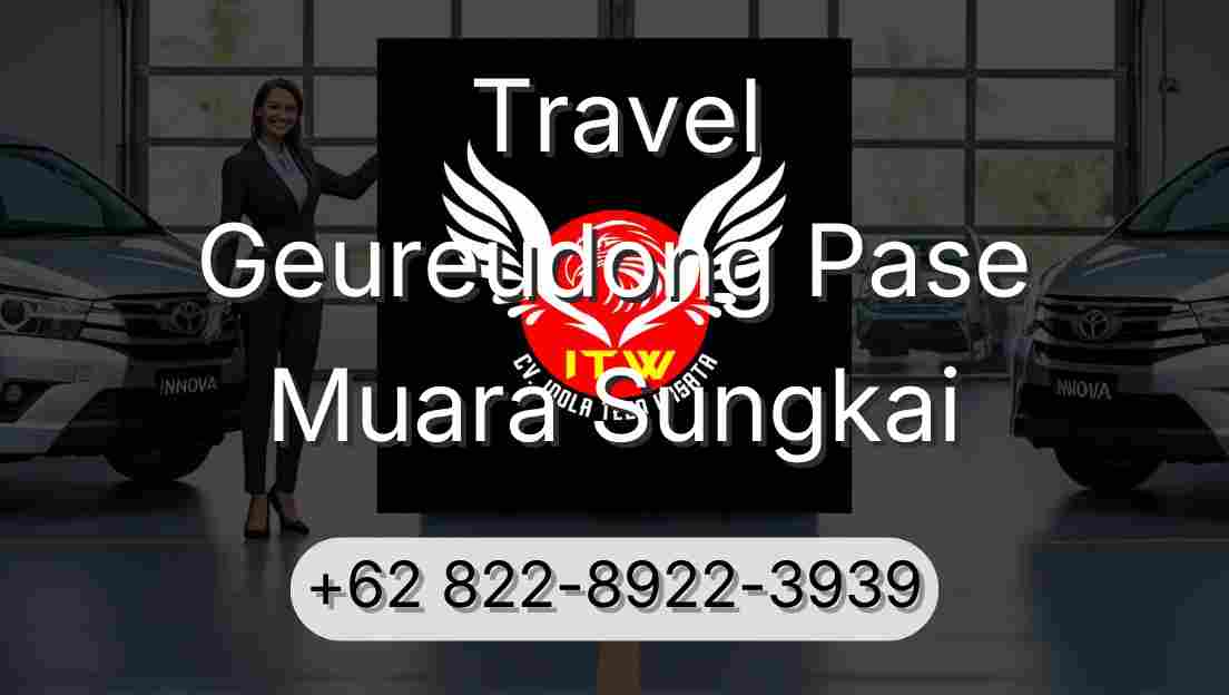 Travel Geureudong Pase Muara Sungkai
