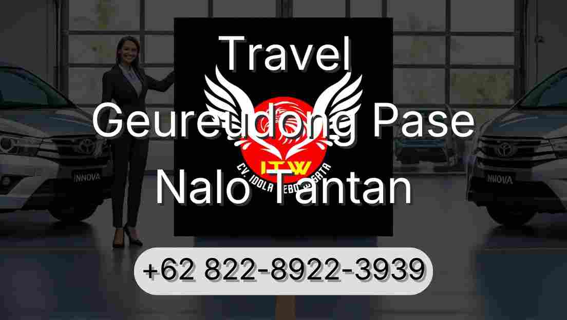 Travel Geureudong Pase Nalo Tantan