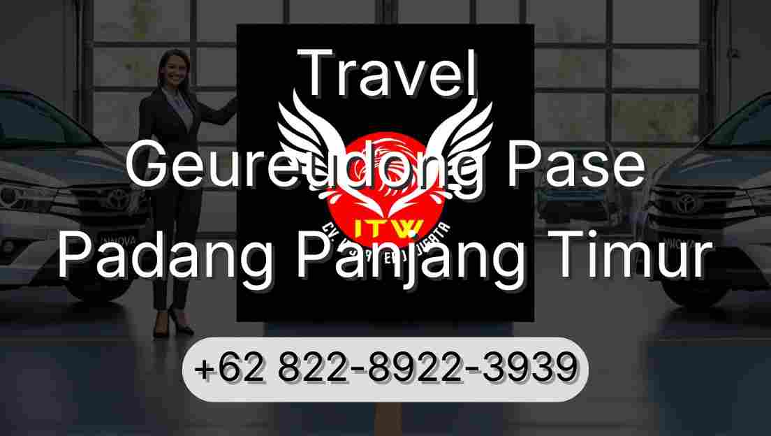 Travel Geureudong Pase Padang Panjang Timur