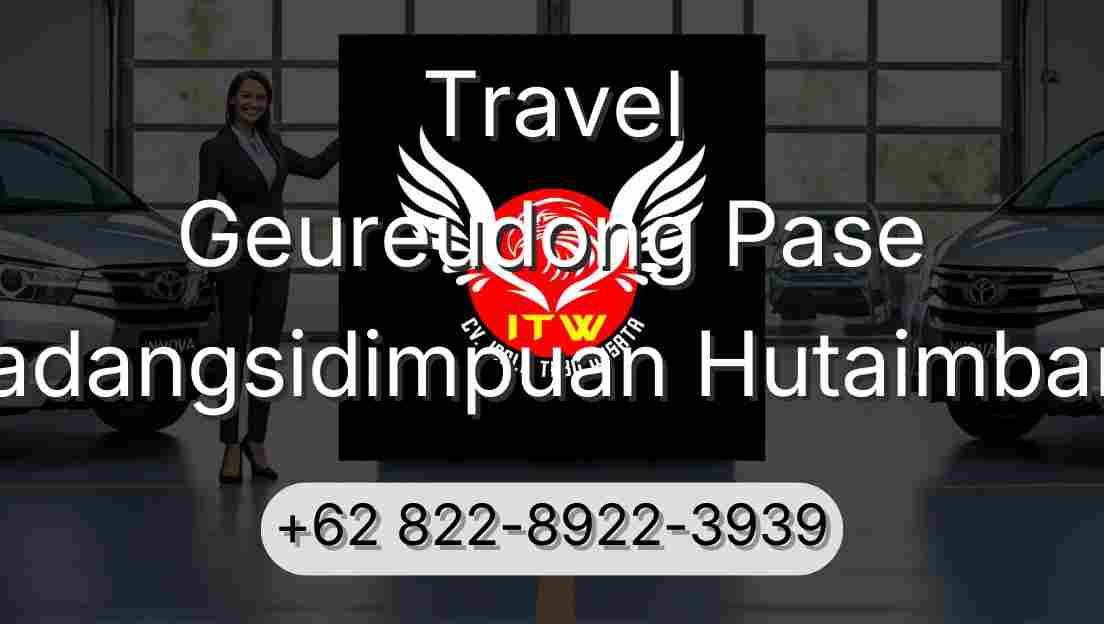 Travel Geureudong Pase Padangsidimpuan Hutaimbaru
