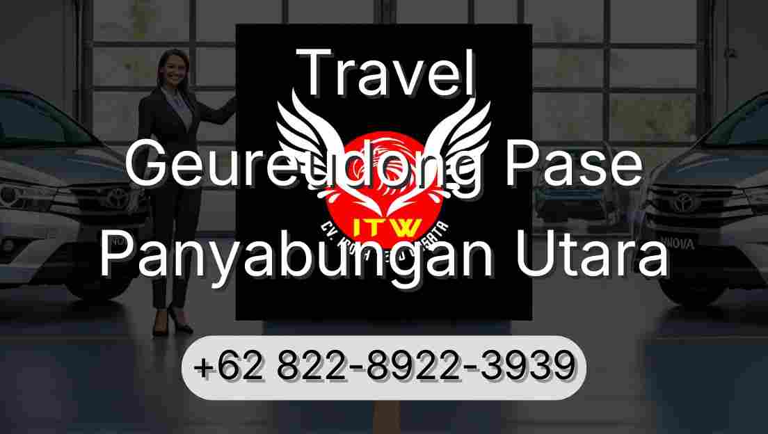 Travel Geureudong Pase Panyabungan Utara