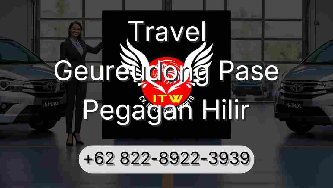 Travel Geureudong Pase Pegagan Hilir