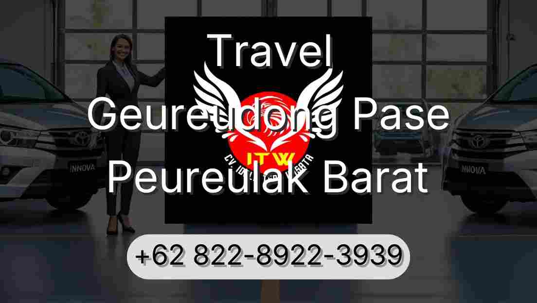 Travel Geureudong Pase Peureulak Barat