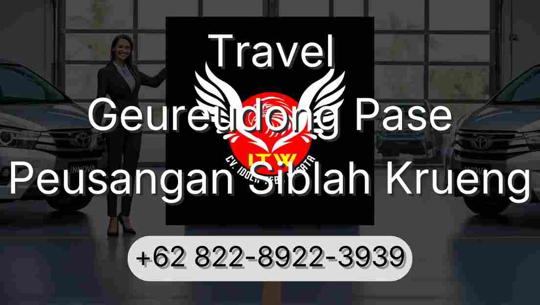 Travel Geureudong Pase Peusangan Siblah Krueng