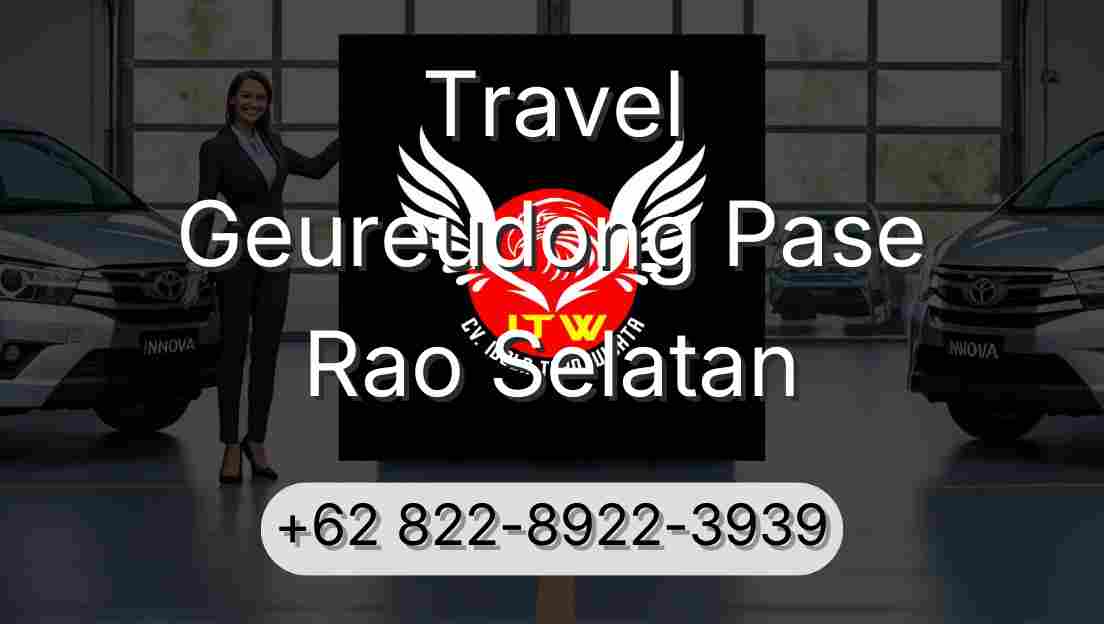 Travel Geureudong Pase Rao Selatan