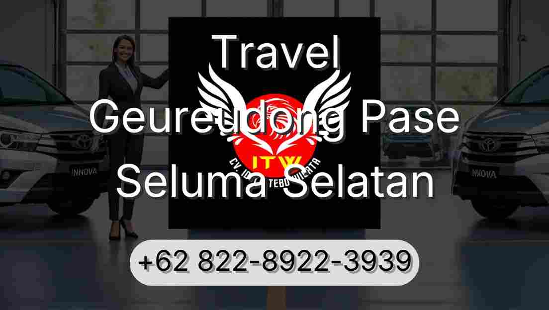 Travel Geureudong Pase Seluma Selatan