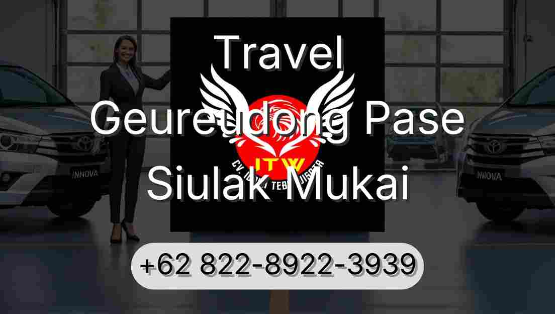 Travel Geureudong Pase Siulak Mukai