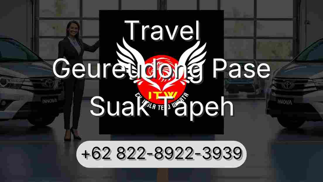 Travel Geureudong Pase Suak Tapeh