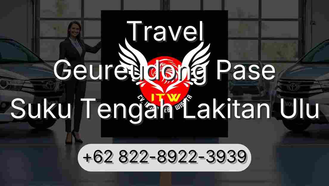 Travel Geureudong Pase Suku Tengah Lakitan Ulu
