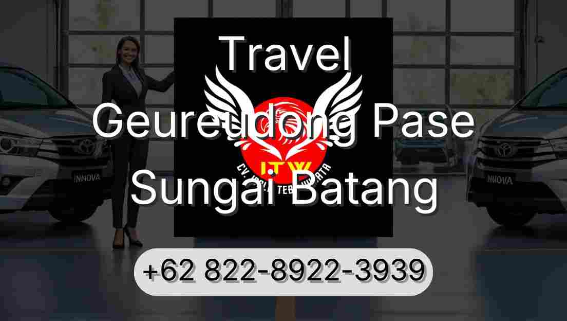Travel Geureudong Pase Sungai Batang
