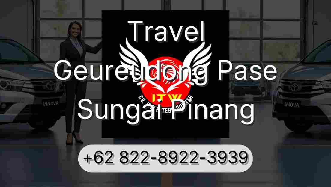 Travel Geureudong Pase Sungai Pinang
