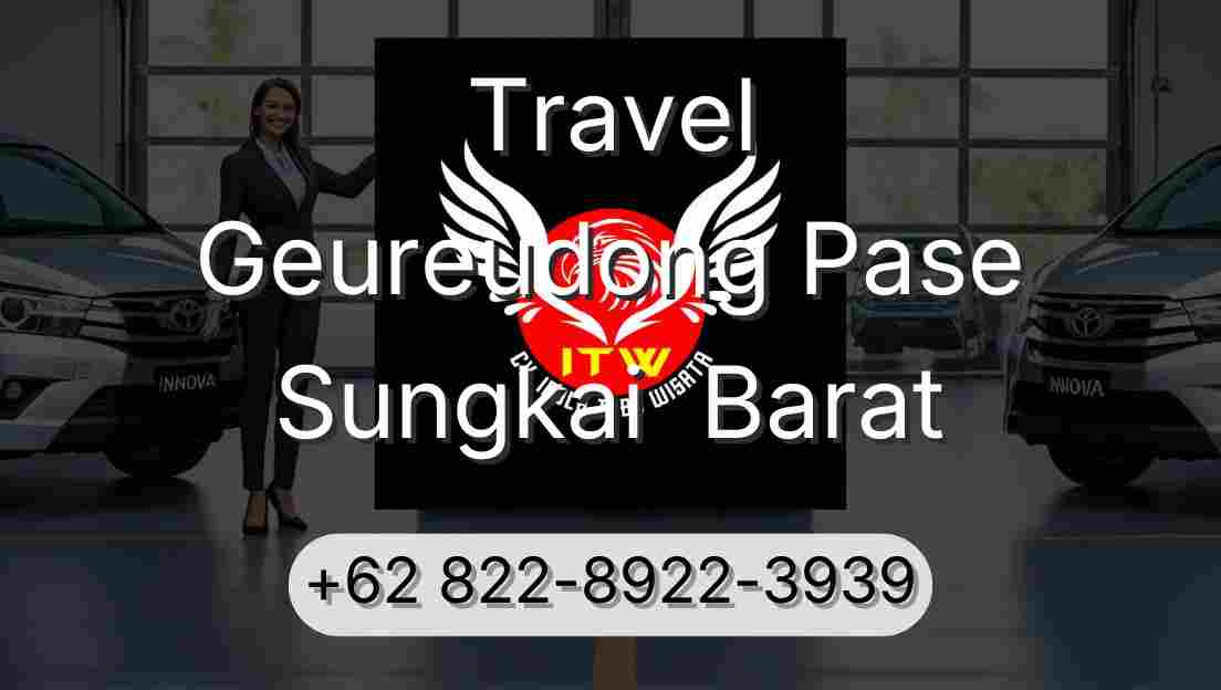 Travel Geureudong Pase Sungkai  Barat