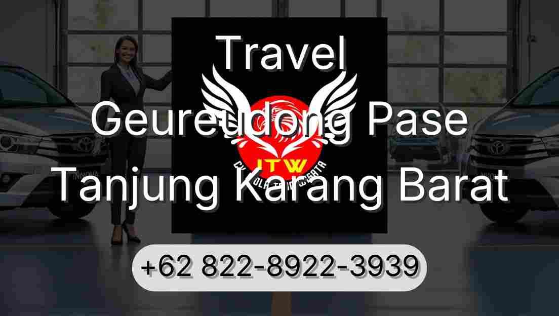 Travel Geureudong Pase Tanjung Karang Barat