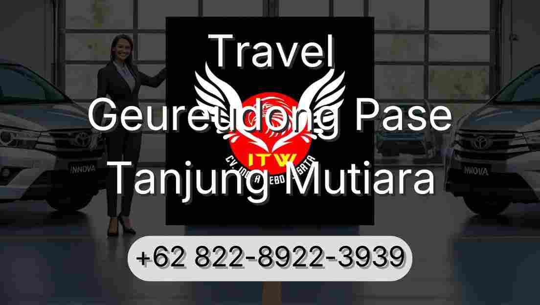 Travel Geureudong Pase Tanjung Mutiara