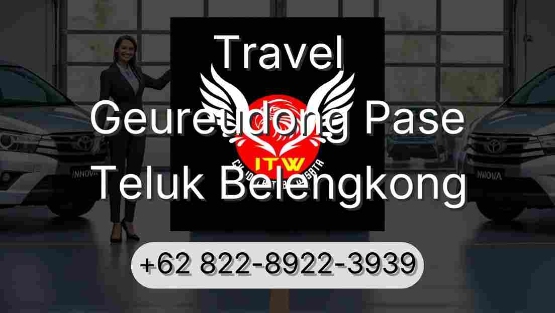 Travel Geureudong Pase Teluk Belengkong