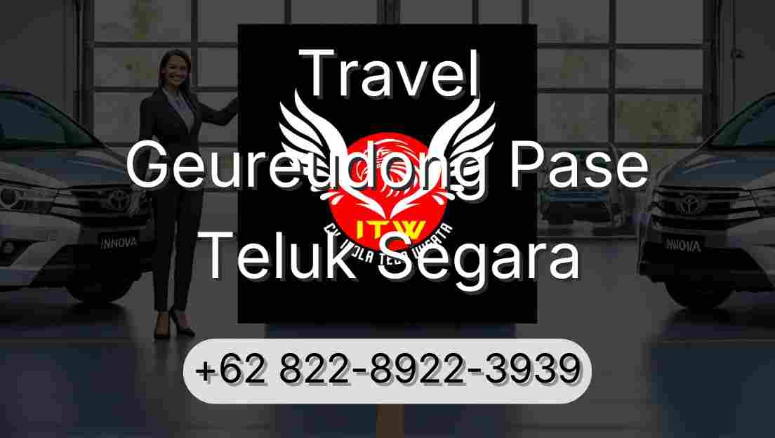 Travel Geureudong Pase Teluk Segara