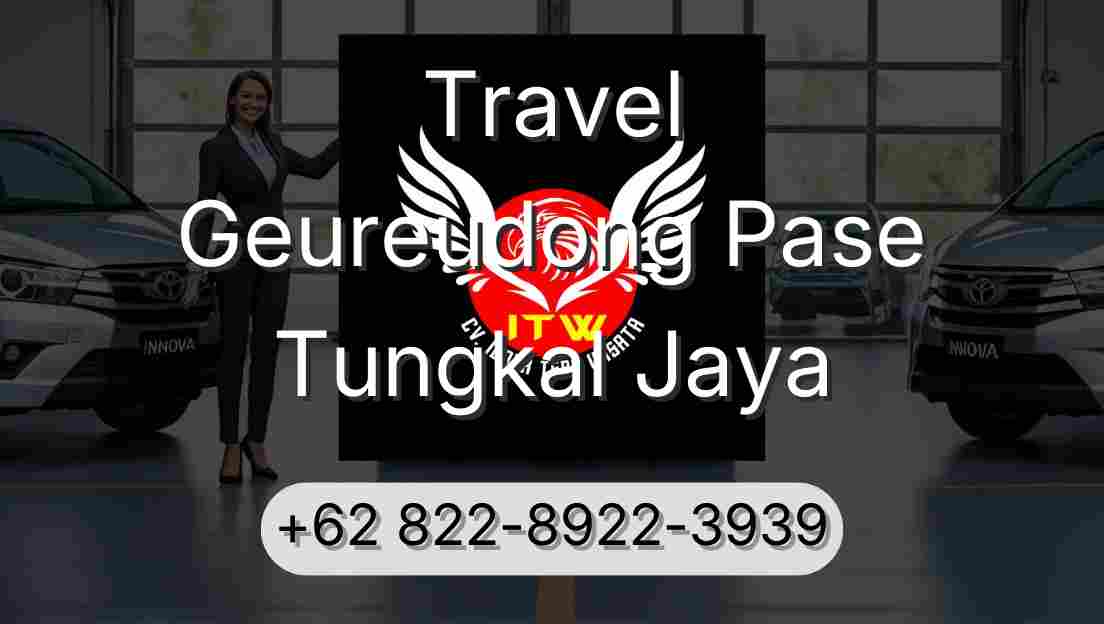 Travel Geureudong Pase Tungkal Jaya
