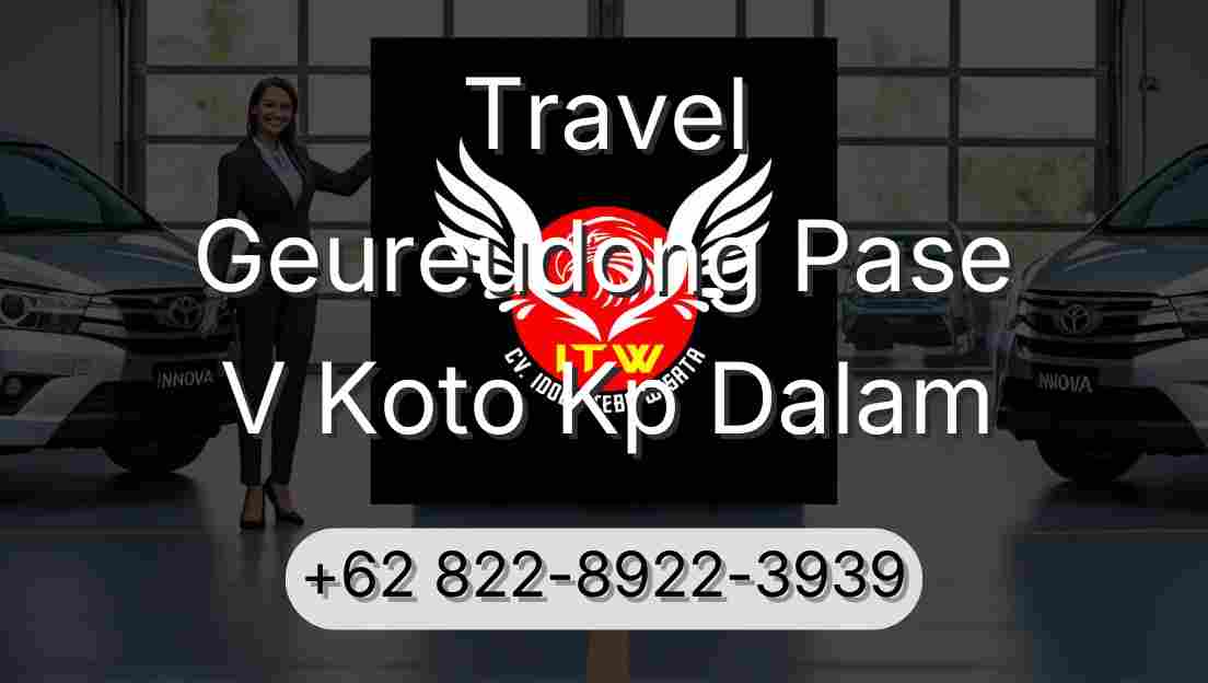 Travel Geureudong Pase V Koto Kp Dalam