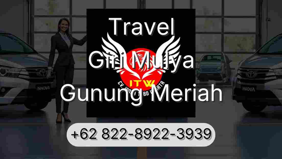 Travel Giri Mulya Gunung Meriah