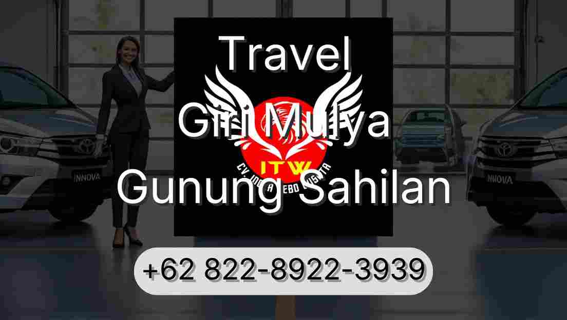 Travel Giri Mulya Gunung Sahilan