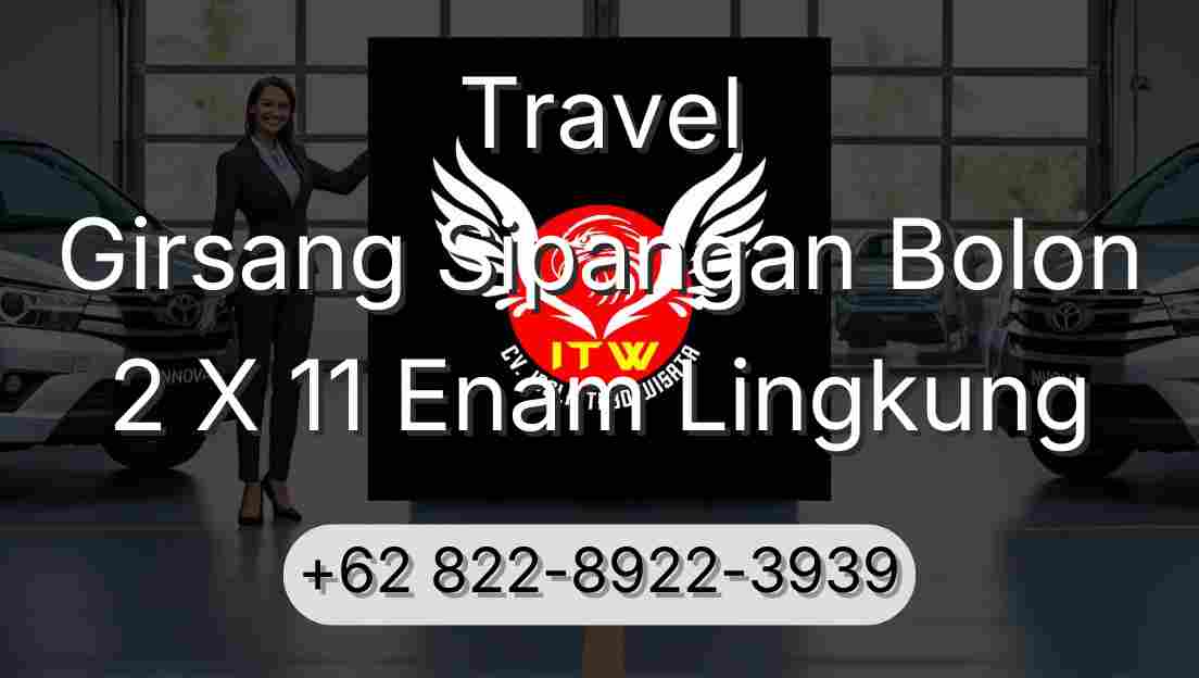 Travel Girsang Sipangan Bolon 2 X 11 Enam Lingkung