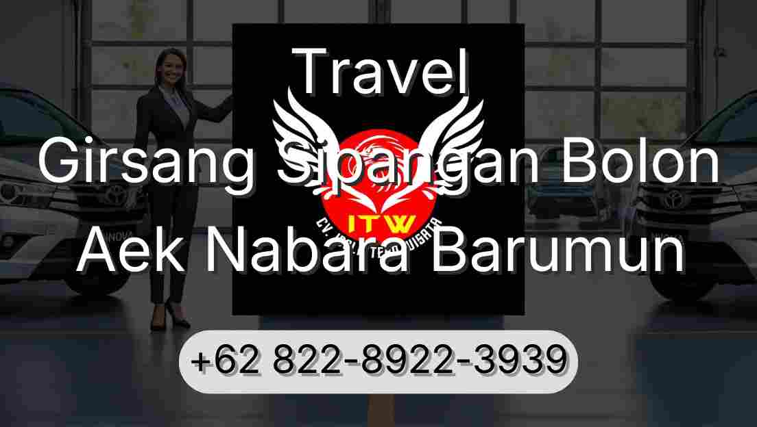 Travel Girsang Sipangan Bolon Aek Nabara Barumun