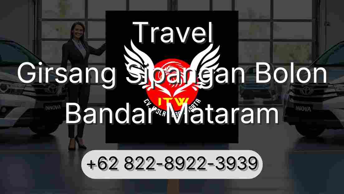 Travel Girsang Sipangan Bolon Bandar Mataram
