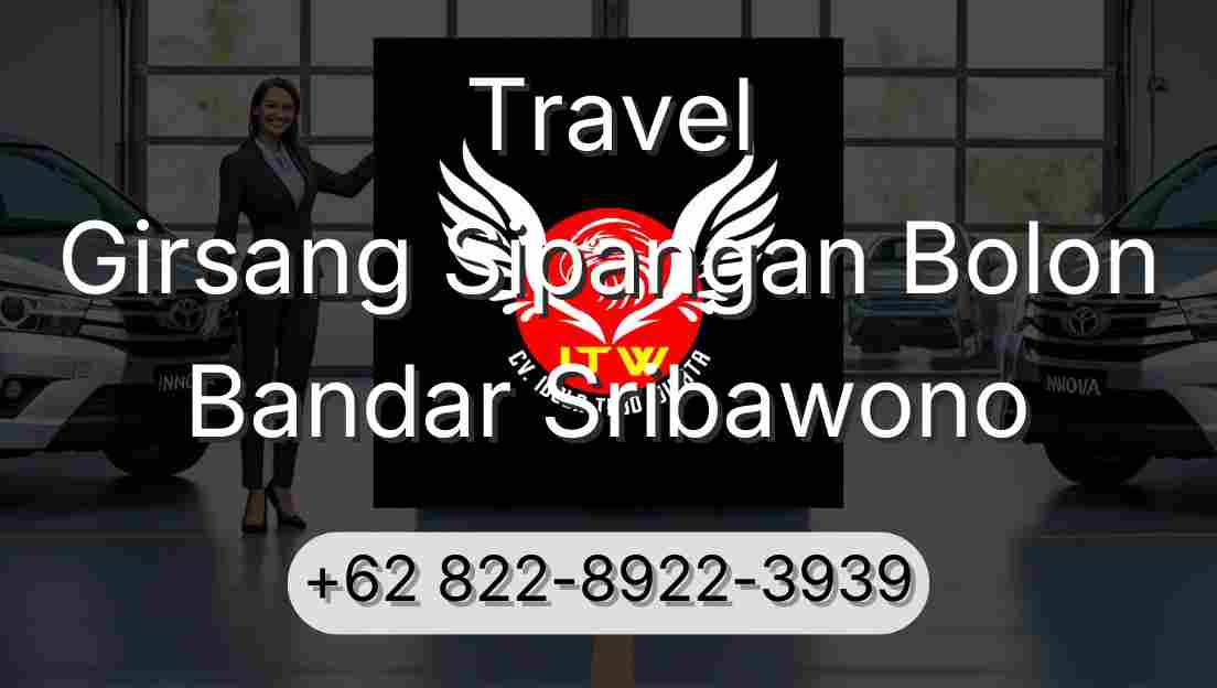 Travel Girsang Sipangan Bolon Bandar Sribawono
