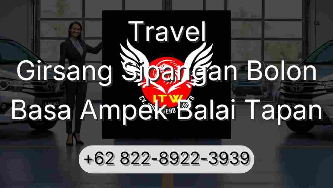 Travel Girsang Sipangan Bolon Basa Ampek Balai Tapan