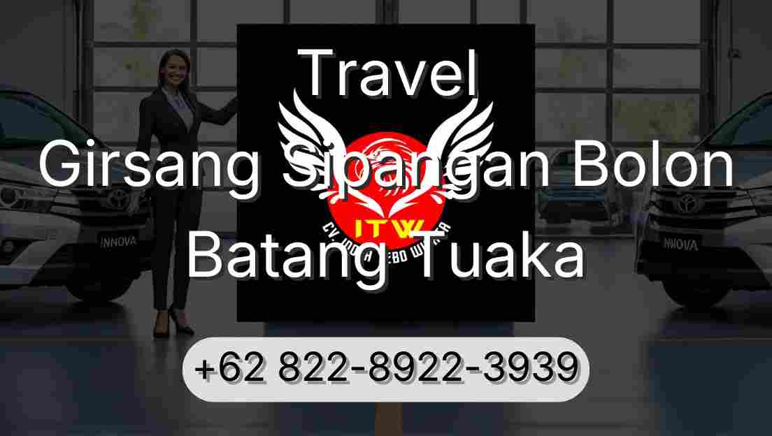 Travel Girsang Sipangan Bolon Batang Tuaka