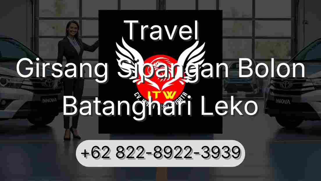Travel Girsang Sipangan Bolon Batanghari Leko