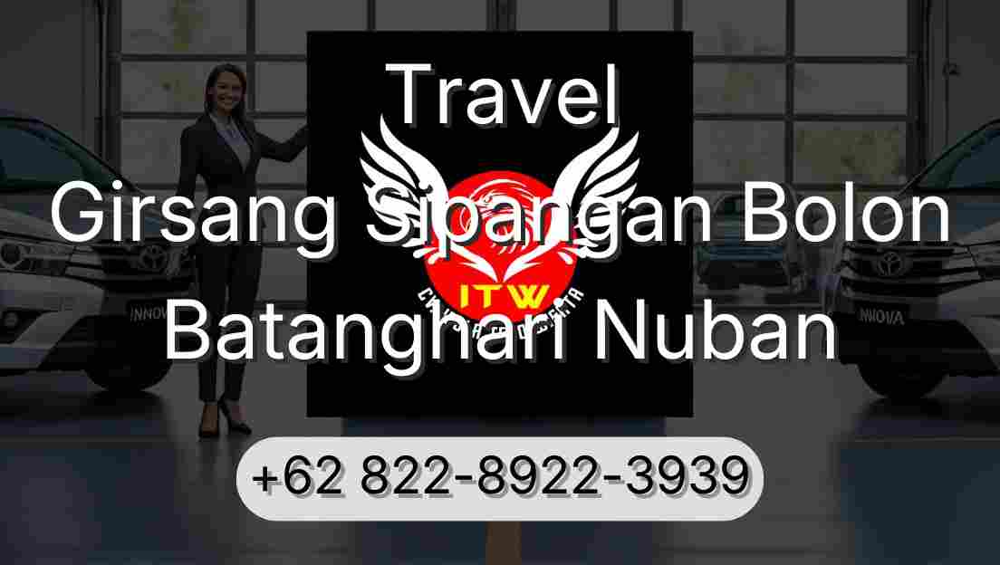 Travel Girsang Sipangan Bolon Batanghari Nuban