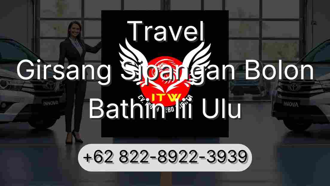 Travel Girsang Sipangan Bolon Bathin Iii Ulu