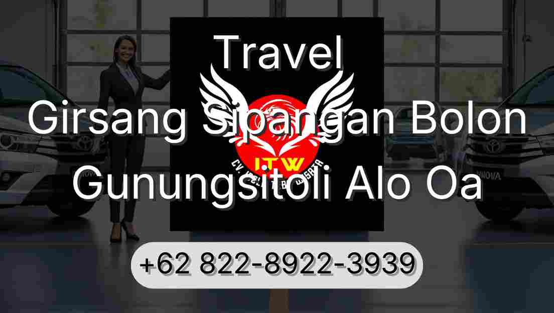 Travel Girsang Sipangan Bolon Gunungsitoli Alo Oa