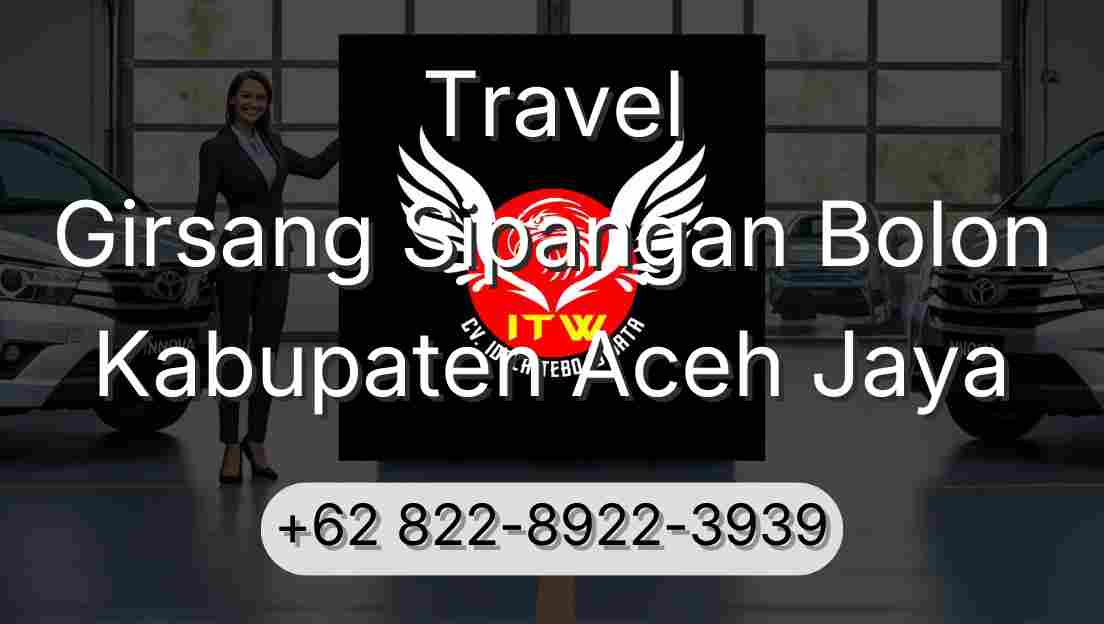 Travel Girsang Sipangan Bolon Kabupaten Aceh Jaya