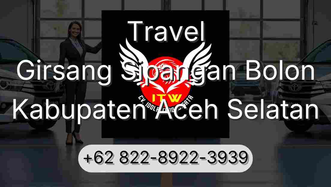 Travel Girsang Sipangan Bolon Kabupaten Aceh Selatan