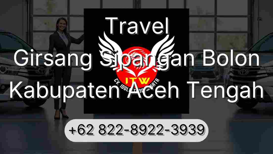 Travel Girsang Sipangan Bolon Kabupaten Aceh Tengah