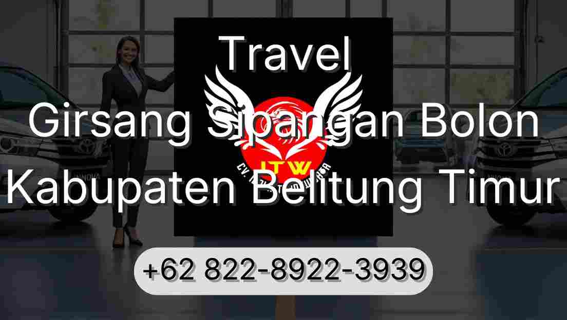 Travel Girsang Sipangan Bolon Kabupaten Belitung Timur