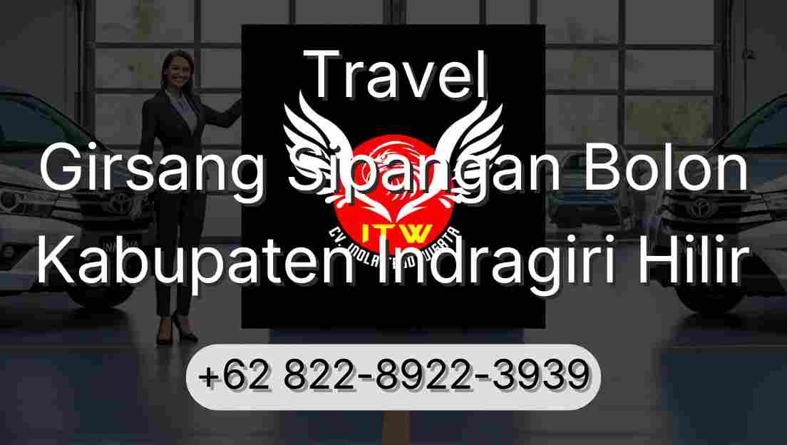 Travel Girsang Sipangan Bolon Kabupaten Indragiri Hilir