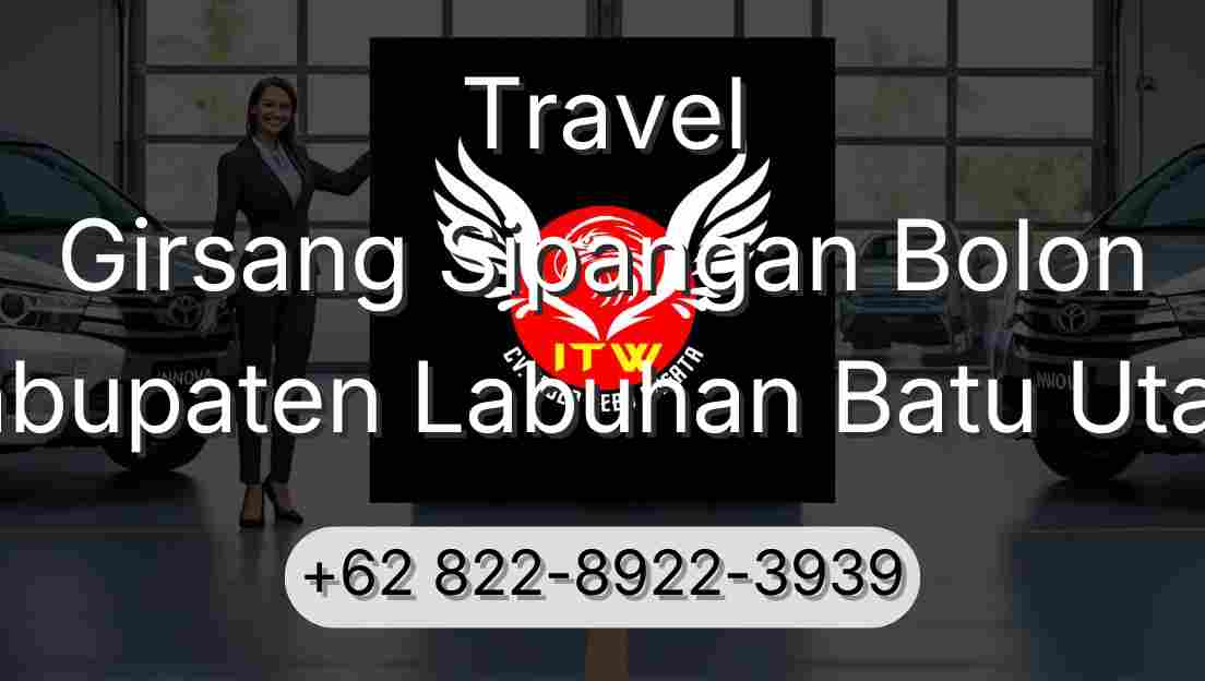 Travel Girsang Sipangan Bolon Kabupaten Labuhan Batu Utara