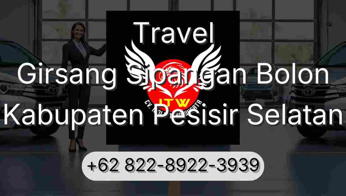 Travel Girsang Sipangan Bolon Kabupaten Pesisir Selatan