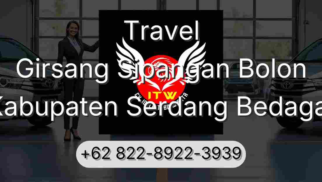 Travel Girsang Sipangan Bolon Kabupaten Serdang Bedagai