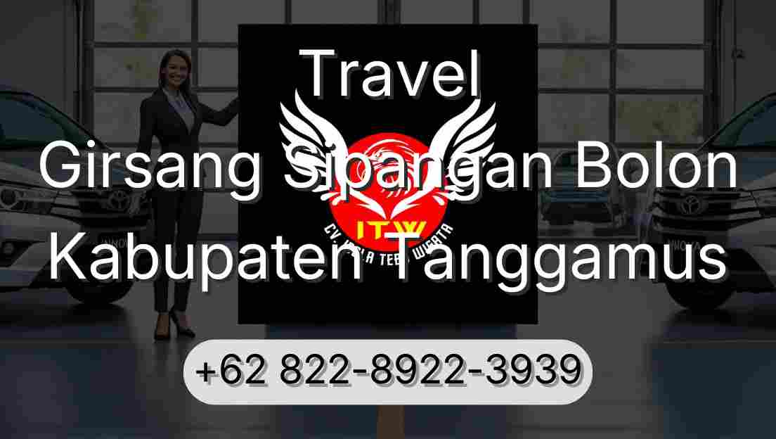 Travel Girsang Sipangan Bolon Kabupaten Tanggamus