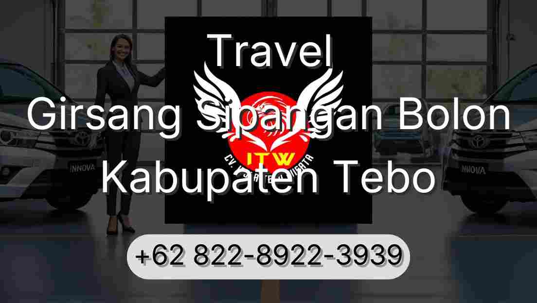 Travel Girsang Sipangan Bolon Kabupaten Tebo