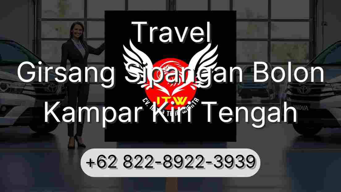 Travel Girsang Sipangan Bolon Kampar Kiri Tengah
