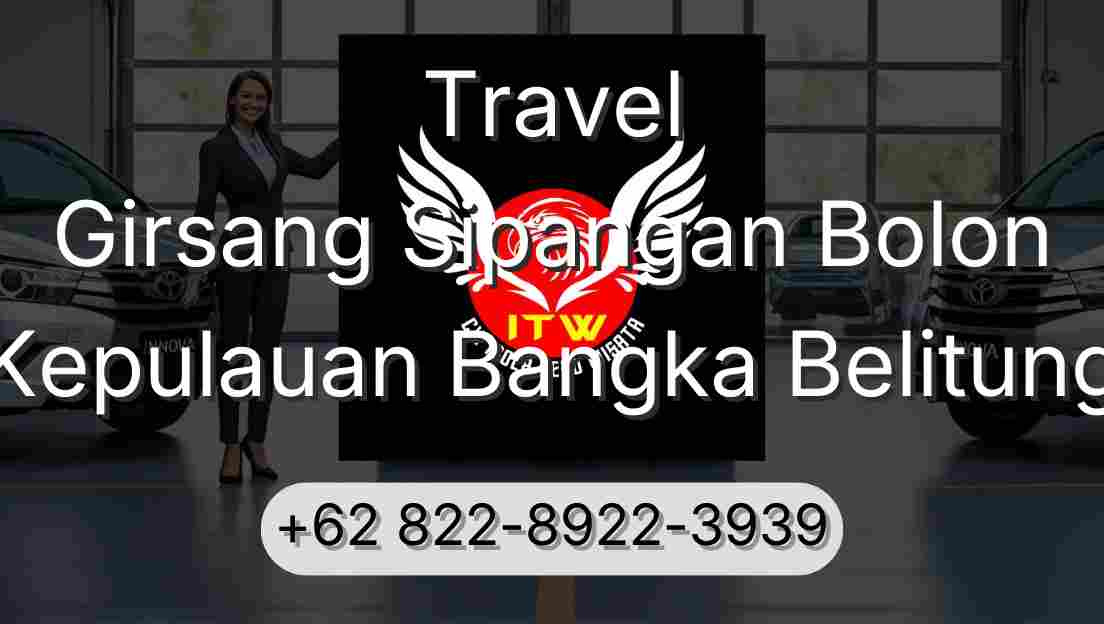 Travel Girsang Sipangan Bolon Kepulauan Bangka Belitung