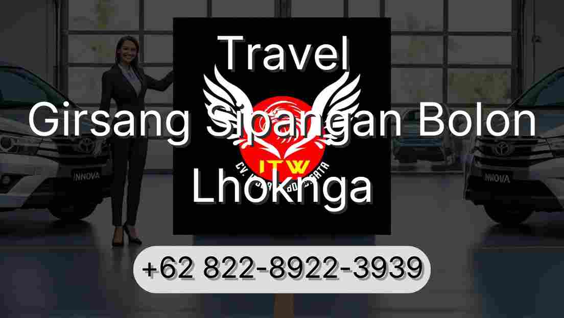 Travel Girsang Sipangan Bolon Lhoknga