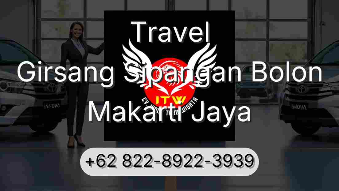 Travel Girsang Sipangan Bolon Makarti Jaya